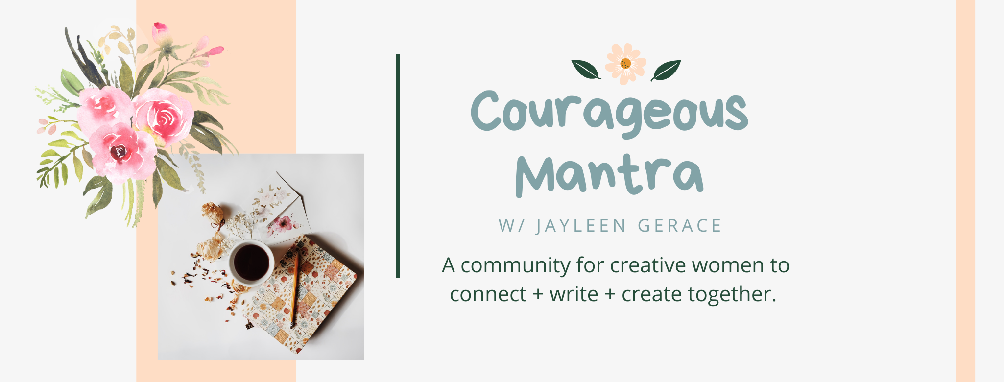 Courageous Mantra w/ Jayleen: A community for creative women to connect + write + create.